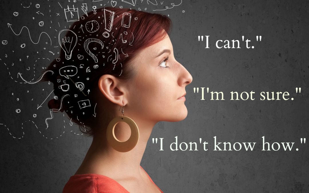 “I can’t. I’m not sure. I don’t know how.” 4 Common Mind Traps – Part 4